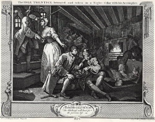 The Idle 'Prentice Betray'd by his Whore, & Taken in a Night Cellar with His Accomplice and The Industrious 'Prentice Alderman of London, The Idle One Brought Before Him & Impeached by his Accomplice