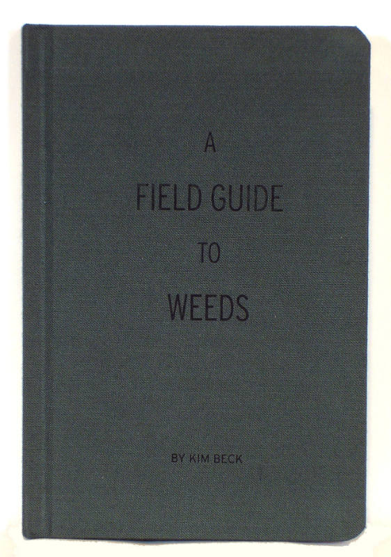 A Field Guide to Weeds