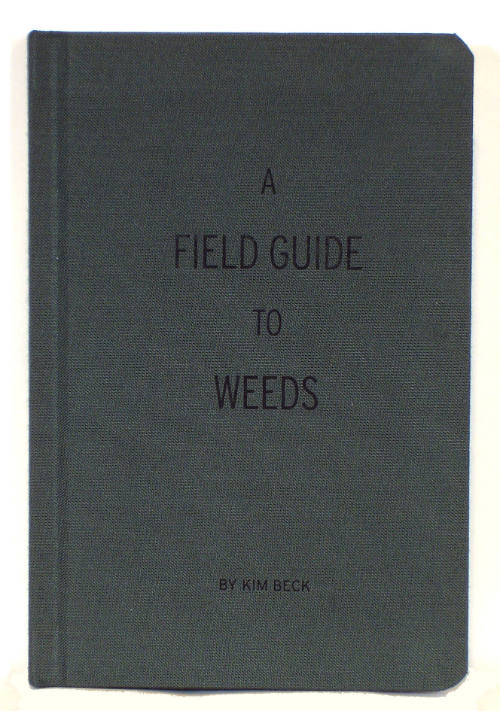 A Field Guide to Weeds